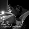Valer - Dzer sery (Acoustic Version) - Single